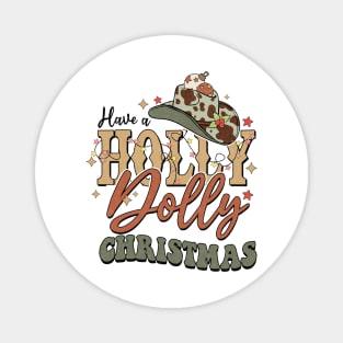 have a holly jolly christmas cowboy Magnet